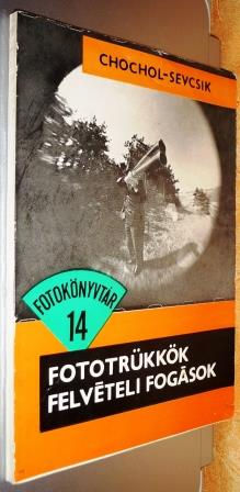 chiochol-Sevcsik - Fototrükkök felvételi fogások 2